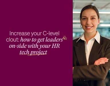 Image for Increase your C-level clout: how to get leaders on-side with your HR tech project