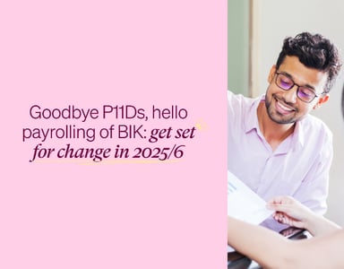 Image for Goodbye P11Ds, hello payrolling of BIK: get set for change in 2025/6