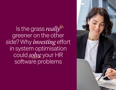 Image for Upcoming: Is the grass really greener on the other side? Why investing effort in system optimisation could solve your HR software problems